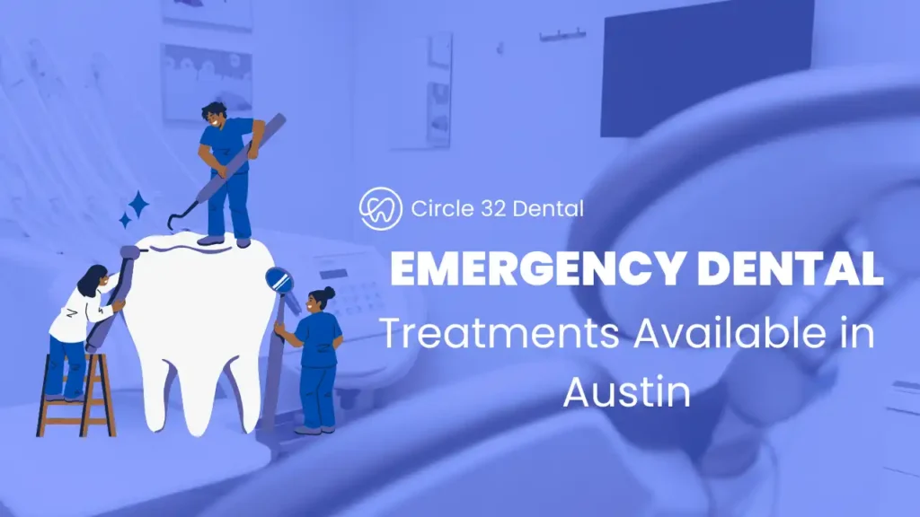 Emergency Dental Treatments Available in Austin