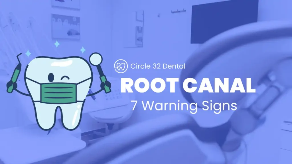You Need a Root Canal: 7 Warning Signs